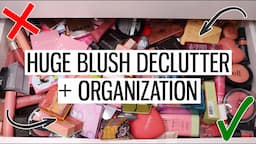 HUGE BLUSH COLLECTION DECLUTTER + ORGANIZATION 2024 😱 THIS WAS HARD!