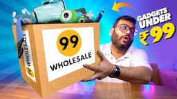 I BOUGHT CHEAP Tech Gadgets from 99WholeSale!! 😳 SASTE Tech Gadgets @₹99 Only!!- Ep # 25