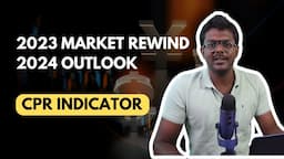 2023 Stock Market Rewind & 2024 Outlook Using CPR Indicator