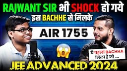 Rajwant Sir भी SHOCK हो गये MAYANK से मिल कर 😨 || JEE ADVANCED Results 2024