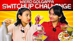 Wired Golgappa Switch Up Challenge 🌶️💦 | Pari vs Priyanshi 🤯