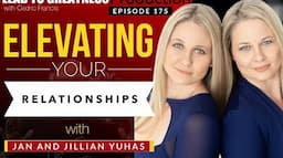 175. Elevating Your Value and Relationships with Jan and Jillian Yuhas | Cedric Francis