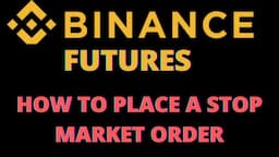 HOW TO PLACE/SET A STOP MARKET ORDER || STOP MARKET ORDER EXPLAIN ON BINANCE.