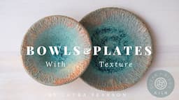 Making plates and bowls with texture, pottery tutorial and design inspiration