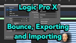 Logic Pro X: Bouncing, Exporting and Importing