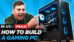 Finishing The Build! GPU & Windows | How to Build Your FIRST Gaming PC EP 3