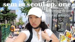 sem in seoul ep. one | arriving in korea & first day of school at KU