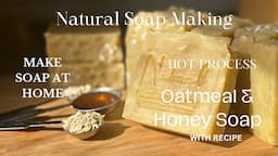 MAKE HOT PROCESS SOAP AT HOME( NATURAL SOAP MAKING)