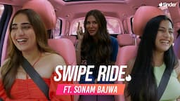 Swipe Ride ft. Sonam Bajwa & Twarita | Kusha Kapila | Tinder India