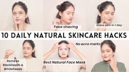 10 Must Follow *Natural Skincare Hacks *for Bright & Healthy skin | Anukriti Lamaniya