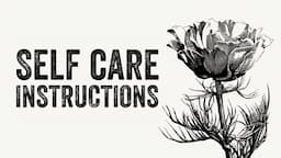 Create Your Own Self-Care Instructions