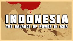 Indonesia: The Balance of Power in Asia