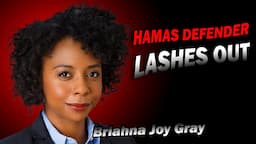 Briahna Joy Gray's Delusional Hamas Comments and Temper Tantrum