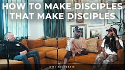 How to Make Disciples That Make Disciples