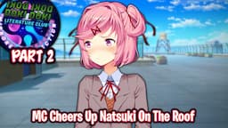 MC Cheers Up Natsuki On The Roof!!!!(Part 2)(DDLC Mirrored Connection MOD)(DEMO)