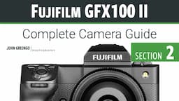 Fujifilm GFX100 II: CCG [02-Camera Basics]