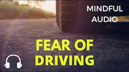 Mindfulness For Fear Of Driving Anxiety Session (LIVE) And Panic Attacks