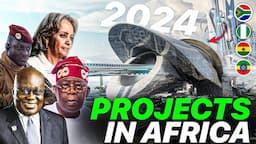 Top 8 Biggest Megaprojects Completing in 2024 in Africa