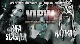 VIPW May 2023  - Riea Von Slasher defends the VIPW Championship vs Haviko.