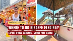 Where to do GIRAFFE FEEDING in Bangkok? Safari World + Jodds Fair Market (Day 02)