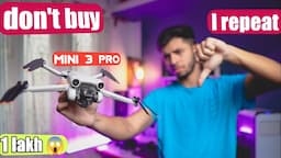 Don't Buy DJI Mini 3 Pro Before Watching This Video | I repeat Don't buy 🙂