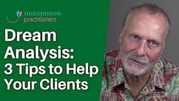 Dream Analysis: 3 Tips to Help Your Clients