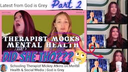 Response to God is Grey’s Whyte Fragility | Did Mickey Atkins Actually MOCK Mental Health? || Part 2