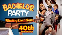 Bachelor Party Filming Locations - 40th Anniversary!