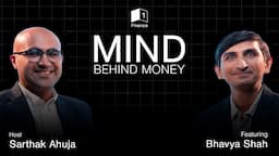 Navigating the Financial Insights of Bhavya Shah | Mind Behind Money | Episode 3