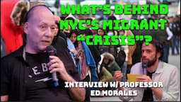 Behind NYC's Migrant "Crisis": An Interview w/ Ed Morales