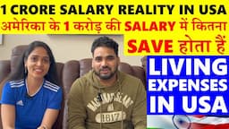 1 Crore Salary Reality in USA|America ki 1 Cr Salary Savings reality| Living expenses in USA monthly