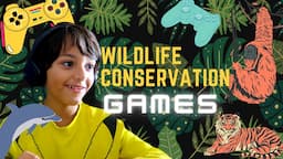 Playing for the Planet: Wildlife Conservation & Gaming