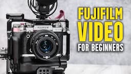 Fujifilm Camera Video Guide for Beginners