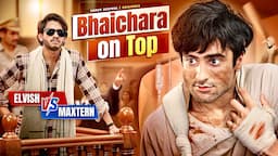 Bhaichara on Top | Elvish vs Maxtern Harsh Beniwal