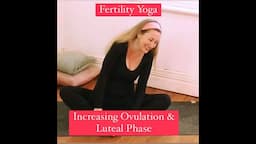 YOGA for FERTILITY INCREASE OVulation & Luteal Phase with YogaYin