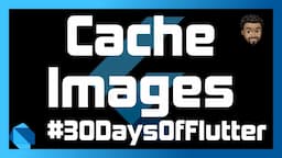 Cache Images and URLs with Flutter | Day 27 - #30DaysOfFlutter