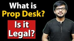 What is Prop Desk Trading? | Is Prop Trading Legal in India?