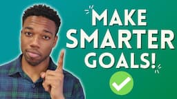 How To Set Goals That You'll Actually Achieve! A Goal Setting Guide For Beginners