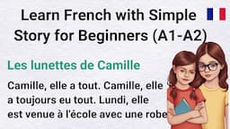 Apprendre le français avec Simple Histoire pour débutants - Les lunettes de Camille #LearnFrench