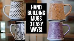 Hand Building Mugs - Three EASY Ways!