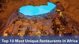 Top 10 Most Unique Restaurants in Africa