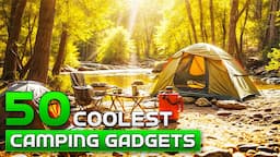 50 Coolest NEW Camping Gear You Will Find On Amazon