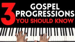 3 GOSPEL PROGRESSIONS You Should Know | Piano Tutorial