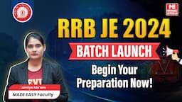 RRB JE 2024 Batch Launch | Preparation Guide | Start Your Preparation Now! | MADE EASY