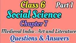 Scert Class 6/Social Science Chapter 7/Medieval India:Art and Literature Part 1/English medium