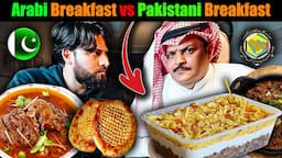 🇸🇦 Arabi Breakfast vs 🇵🇰 Desi Pakistani Breakfast... Which is better!!???