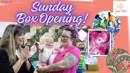 SUNDAY BOX OPENING - laughs and NEW fabric Collections