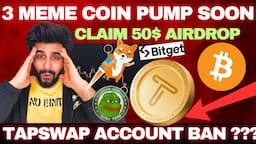 Three Meme Coin Pump Soon 🚀Next Pepe Coin | TAPSWAP: Big Update | Claim $50 Airdrop Today