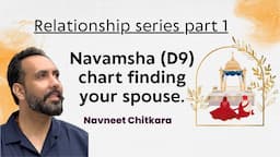 Relationship series part:1 - Navamsha (D9) chart finding your spouse.