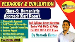 Humanistic Approach||Carl Rogers||Pedagogy and Evaluation|Theory+MCQs|SSB TGT &RHT|Revised Class|